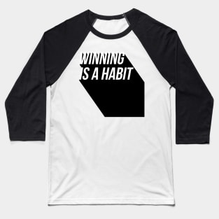 winning is a habit Baseball T-Shirt